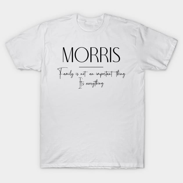 Morris Family, Morris Name, Morris Middle Name T-Shirt by Rashmicheal